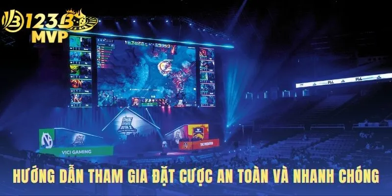 Chi tiết các bước tham gia đặt cược esport